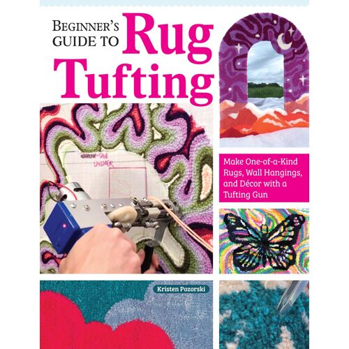 Beginner's Guide To Rug Tufting