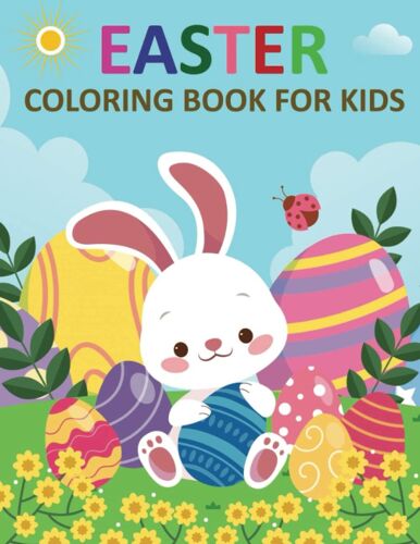 Easter Coloring Book For Kids Ages 4-5: Cute Bunnies, Eggs, And Chicks To Color And Decorate - Perfect For Easter Basket Stuffers And Gifts!: ... Kids Ages 4-5 To Boost Creativity And Fun!
