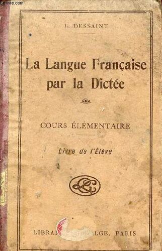 La Langue Française Par La Dictée - Cours Élémentaire - Livre De L Élève.