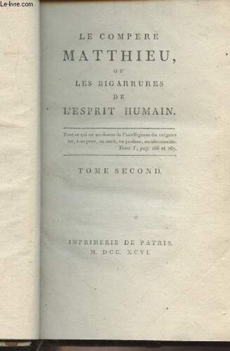 Le Compère Matthieu, Ou Les Bigarrures De L Esprit Humain - Tome Second Seul