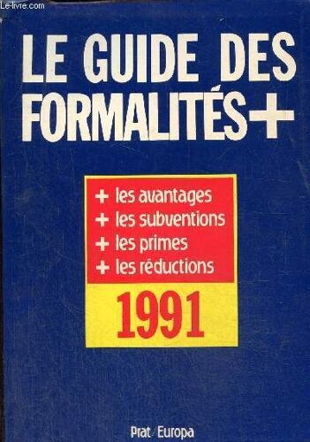 Le Guide De Toutes Les Formalités - Edition 1991