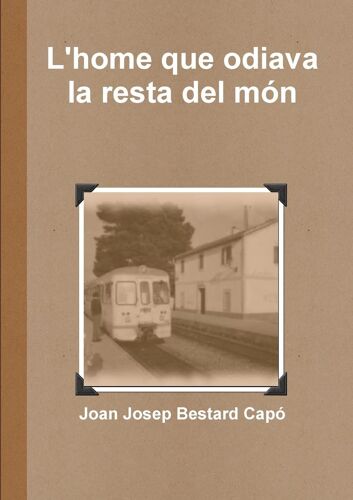 L'home Que Odiava La Resta Del Món