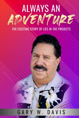 Always An Adventure: The Exciting Story Of Life In The Projects