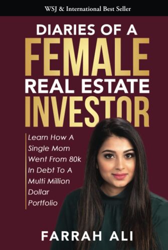 Diaries Of A Female Real Estate Investor: Learn How A Single Mom Went From 80k In Debt To A Multi Million Dollar Portfolio