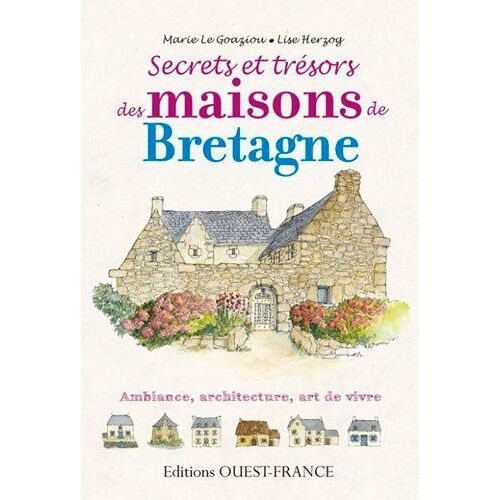 Secrets Et Trésors, Maisons De Bretagne