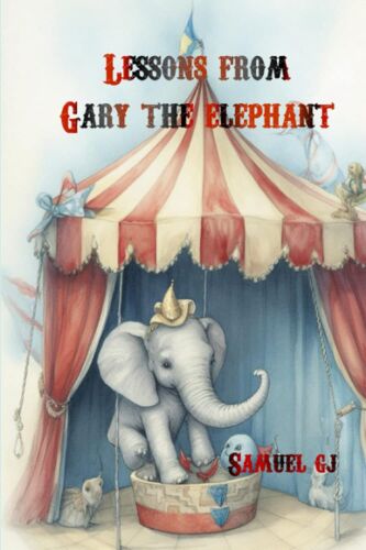 Lessons From Gary The Elephant: Bedtimes Stories That Rhyme