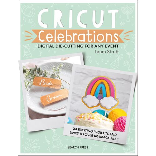 Cricut Celebrations - Digital Die-Cutting For Any Event