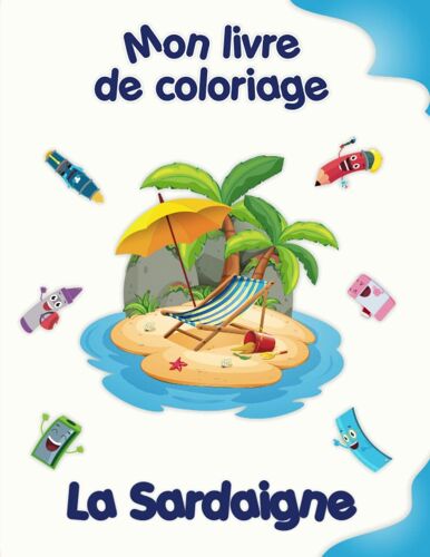 Mon Livre De Coloriage Sur La Sardaigne: Coloriages D'animaux, De Paysages Et De Personnages, Enfants De 4 À 8 Ans (French Edition)