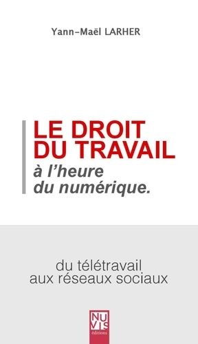 Le Droit Du Travail À L'heure Du Numérique
