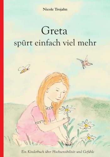 Greta Spürt Einfach Viel Mehr: Ein Kinderbuch Über Hochsensibilität Und Gefühle (German Edition)