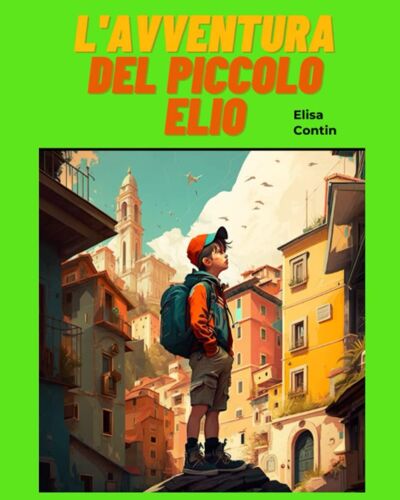 Scopri L'avventura Del Piccolo Leo, Storie Per Bambini E Bambine Buoni, Libro D'avventura Per Bambini. Adatta A Tutti I Bambini. (Italian Edition)
