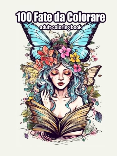 100 Fate Da Colorare: Adult Coloring Book (Italian Edition)