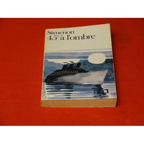 45° À L'ombre . . . Geoges Simenon . . . Collection Folio Gallimard .1976 .
