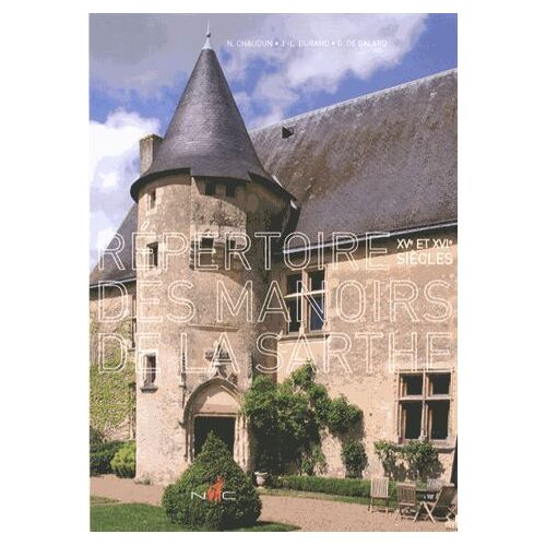 Répertoire Des Manoirs De La Sarthe - Xve Et Xvie Siècles