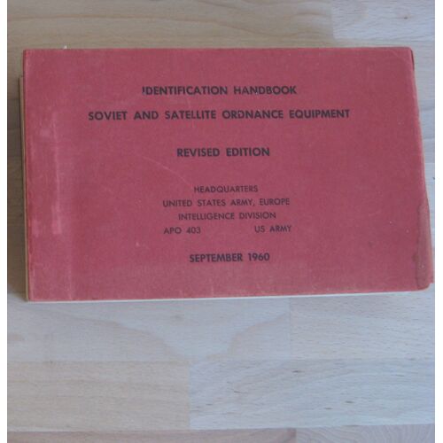 Identification Handbook Soviet And Satellite Ordnance Equipment. Revised Edition