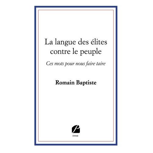 La Langue Des Élites Contre Le Peuple - Ces Mots Pour Nous Faire Taire