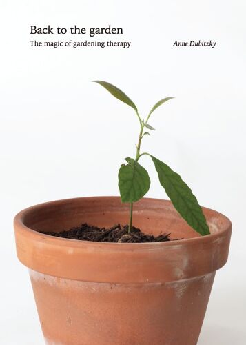 Back To The Garden, The Magic Of Gardening Therapy