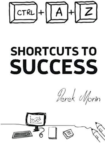 Shortcuts To Success And Happiness