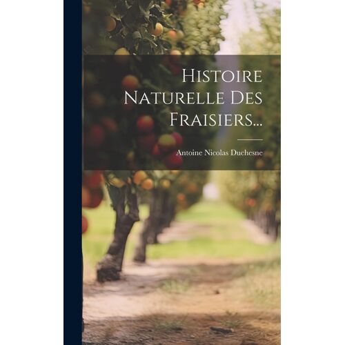 Histoire Naturelle Des Fraisiers...