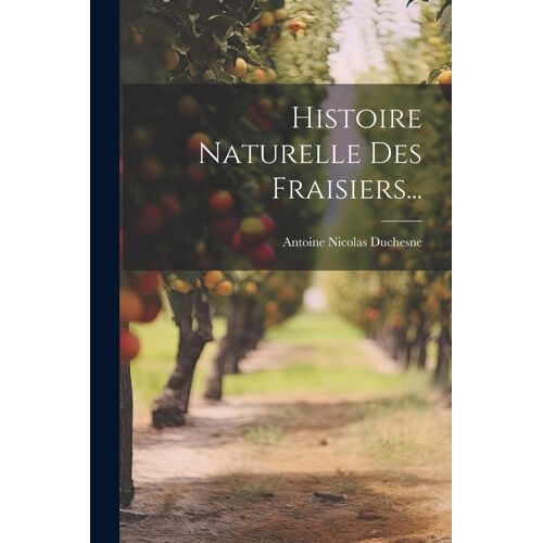 Histoire Naturelle Des Fraisiers...
