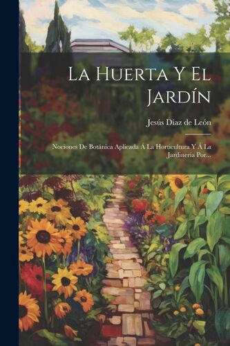 La Huerta Y El Jardín