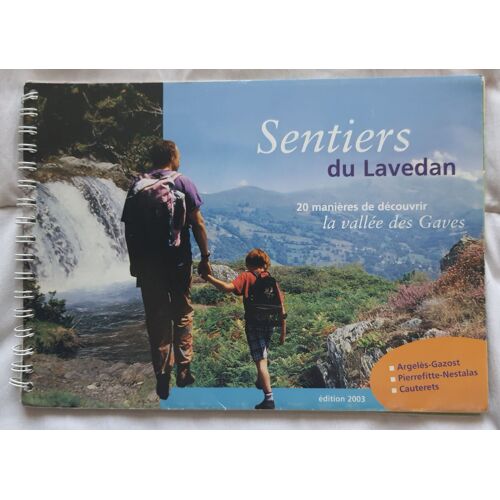 Sentiers Du Lavedan, 20 Randonnées De La Vallée Des Graves, Argeles-Gazost Pierrefitte-Nestalas Cauterets.