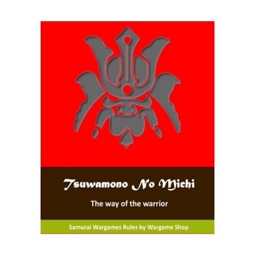 Tsuwamono No Michi - The Way Of The Warrior: Samurai Wargame Rules