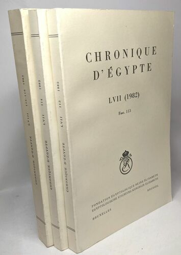 Chronique D'égypte - Fondation Egyptologique Reine Elisabeth - Fascicules 113 Et 114; Lvii (1982) + Fascicules 115-116; Lviii (1983)