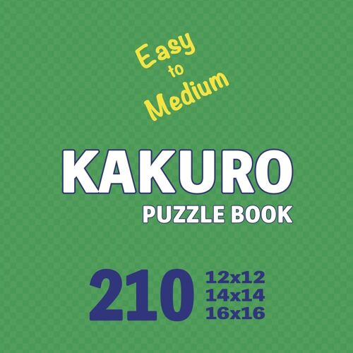 Kakuro Puzzle Book 210 Games Easy To Medium