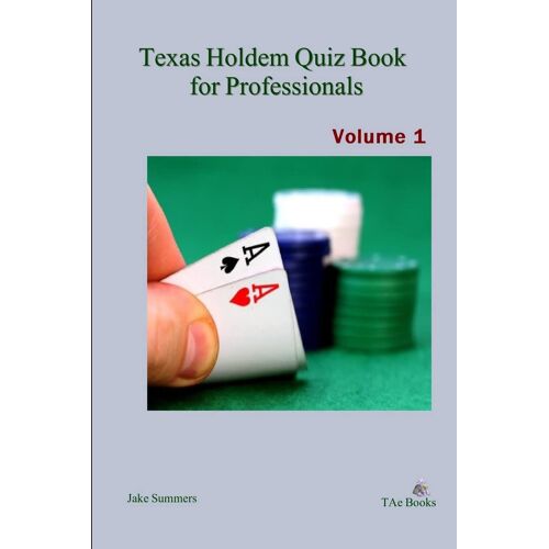 Texas Holdem Quiz Book For Professionals, Volume 1