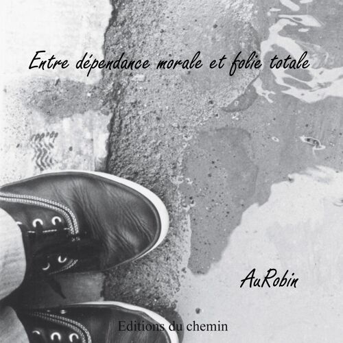 Entre Dépendance Morale Et Folie Totale