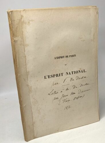 L'esprit De Parti Et L'esprit National (1852) + Lettre À M. De Decker (1852) 2 Ouvrages Compilés En Un Volume