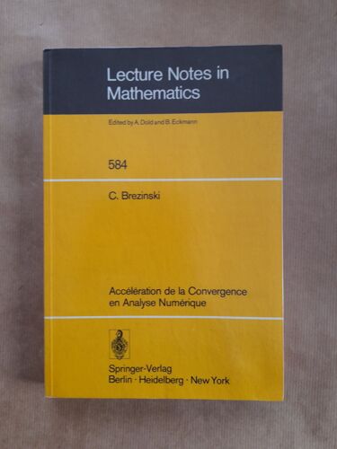 Livre Mathématiques Accélération De La Convergence En Analyse Numérique, Brezinski, Springer 1977 3-540-08241-7