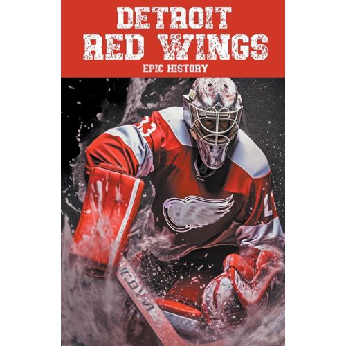 Detroit Red Wings Epic History