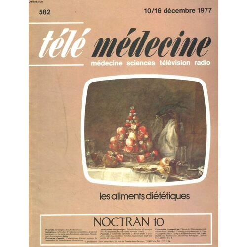 Telemedecine, Medecine, Sciences, Television, Radio N°434, 10-16 Decembre 1977. Les Aliments Dietetiques / Lamaladie De Horton / Les Signes Oculaires De La Maladies De Horton/ Les Lombalgies ...
