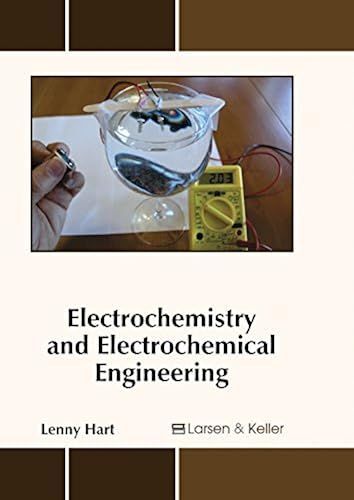 Electrochemistry And Electrochemical Engineering