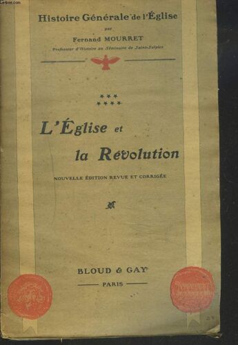 Histoire Generale De L'eglise Tome Vii. L'eglise Et La Revolution (1775-1823)