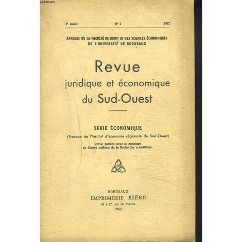 Revue Juridique Et Economique Du Sud-Ouest, Serie Economique, 11e Annee, N°2, 1962. Les Zones D'attraction Commerciale Du Lot-Et-Garonne / La Commune De Donzac Par Le Centre De Gestion Et ...