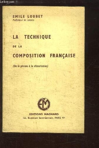 La Technique De La Composition Française (De La Phrase À La Dissertation)