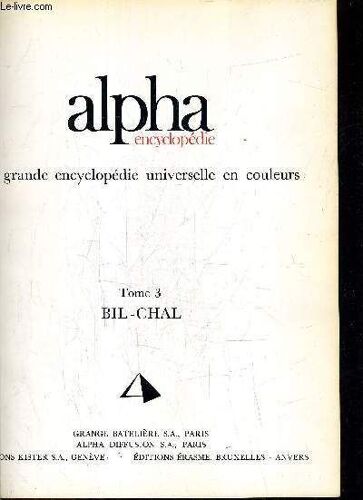 Alpha Encyclopedie La Grande Encyclopedie Universelle En Couleurs - Tome 3 - Bil Chal