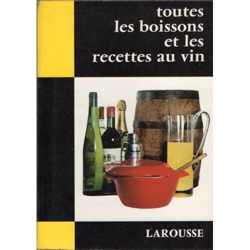 Toutes Les Boissons Et Les Recettes Au Vin