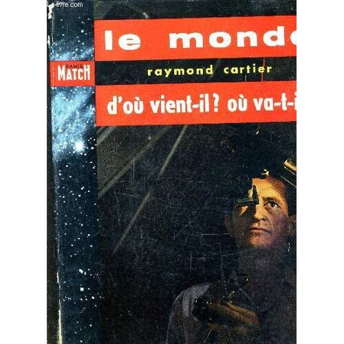 Le Monde D'ou Vient Il ? Ou Va T Il ?