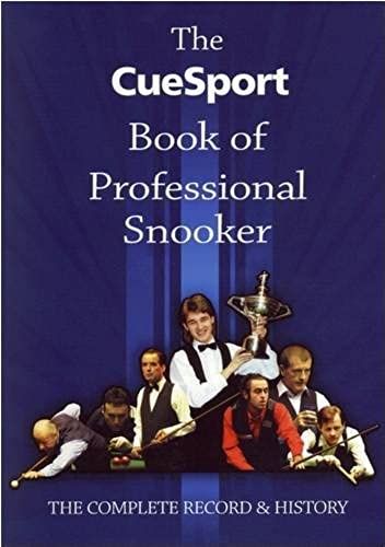 The Cuesport Book Of Professional Snooker: The Complete Record & History