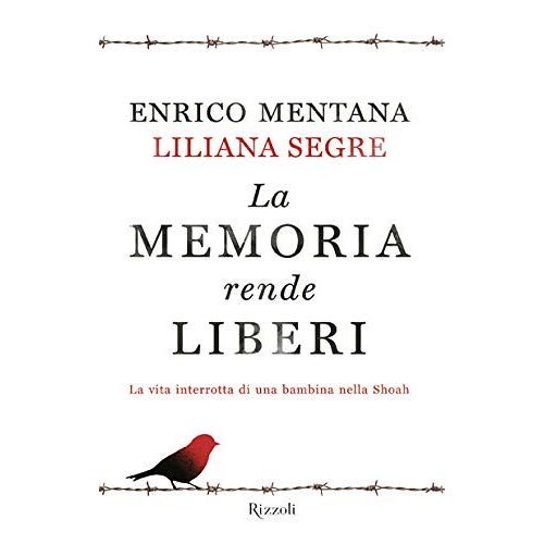 La Memoria Rende Liberi. La Vita Interrotta Di Una Bambina Nella Shoah