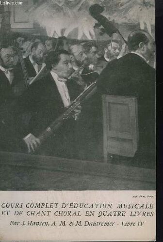 Cours Complet D'education Musicale Et De Chant Choral En 4 Livres - Livre 4 : Classe De 3° - Lycees Et Colleges 4° Annees - Cours Complementaires - A L'usage Des Eleves De L'enseignemenr Du ...