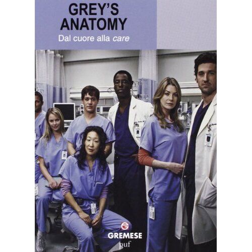 Grey's Anatomy. Dal Cuore Alla 'care'