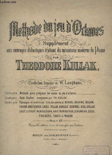 Methode Du Jeu D'octaves - Supplement Aux Ouvrages Dictatiques Traitant Du Mecanisme Moderne Du Piano - Seconde Partie : Sept Etudes Composees Par Th. Hullak.