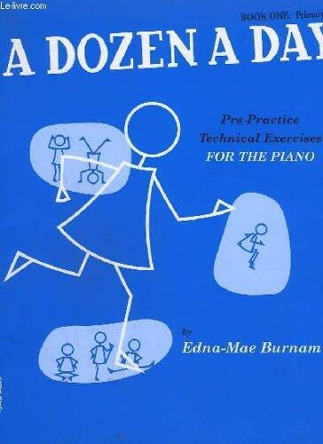 A Dozen A Day - Book One + Book Two - - Pre-Practice Technical Exercises For The Piano - Book 1 : Walking + Running + Skipping + Jumping... + Book 2 : Elementary - Walking And Running + ...