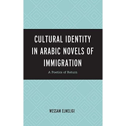 Cultural Identity In Arabic Novels Of Immigration