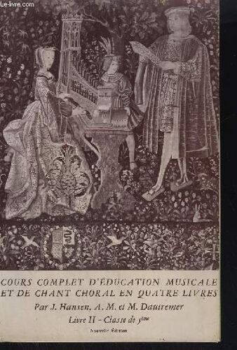 Cours Complet D'education Musicale Et De Chant Choral En 4 Livres - Livre 2 : Classe De 5° - A L'usage Des Eleves De L'enseignemenr Du Second Degre.